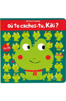 Où te caches-tu, kiki ?