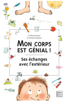 Mon corps est génial ! ses échanges avec l'extérieur