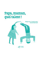 Papa, maman, quel talent !