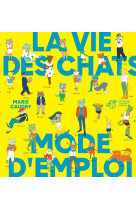 La vie des chats mode d'emploi