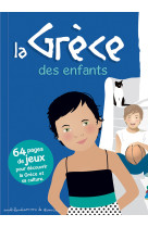 La grèce des enfants - 64 pages de jeux pour découvrir la grèce et sa culture