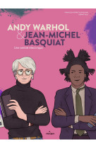 Andy warhol & jean-michel basquiat. une amitié électrique