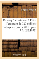 Des pertes qu'occasionera à l'état l'emprunt de 120 millions adjugé au prix de 84 fr. pour 5 fr.