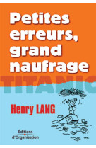 Petites erreurs, grand naufrage