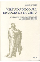 Vertu du discours, discours de la vertu : litterature et philosophie au xvie siecle en france