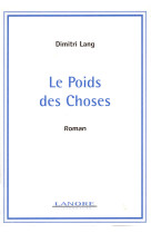 Le poids des choses - roman