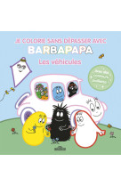 Barbapapa - je colorie sans dépasser avec barbapapa - les véhicules