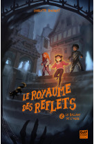 Le royaume des reflets - tome 2 la ballade de l'ogre