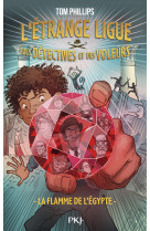 L'étrange ligue des détectives et voleurs - tome 01 - tome 1 la flamme de l'egypte