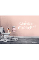 Qui veut m'essuyer ?