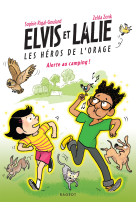 Elvis et lalie, les héros de l'orage - alerte au camping !