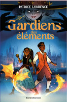 Gardiens des éléments, tome 01