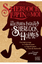 Sherlock, lupin & moi - les meilleures enquetes de sherlock holmes hors-serie