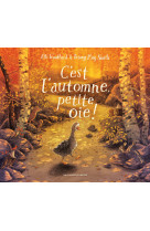 C'est l'automne, petite oie !