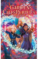 Gardiens des cites perdues - tome 9 lune stellaire