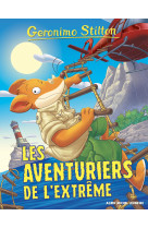 Geronimo stilton t99 les aventuriers de l'extrême