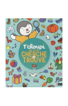 T-choupi mon premier cherche et trouve