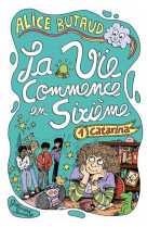 La vie commence en sixieme - vol01 - catarina