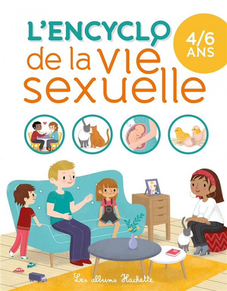 L-ENCYCLO DE LA VIE SEXUELLE 4-6 ANS - FOUGERE/CITRON - Hachette Jeunesse