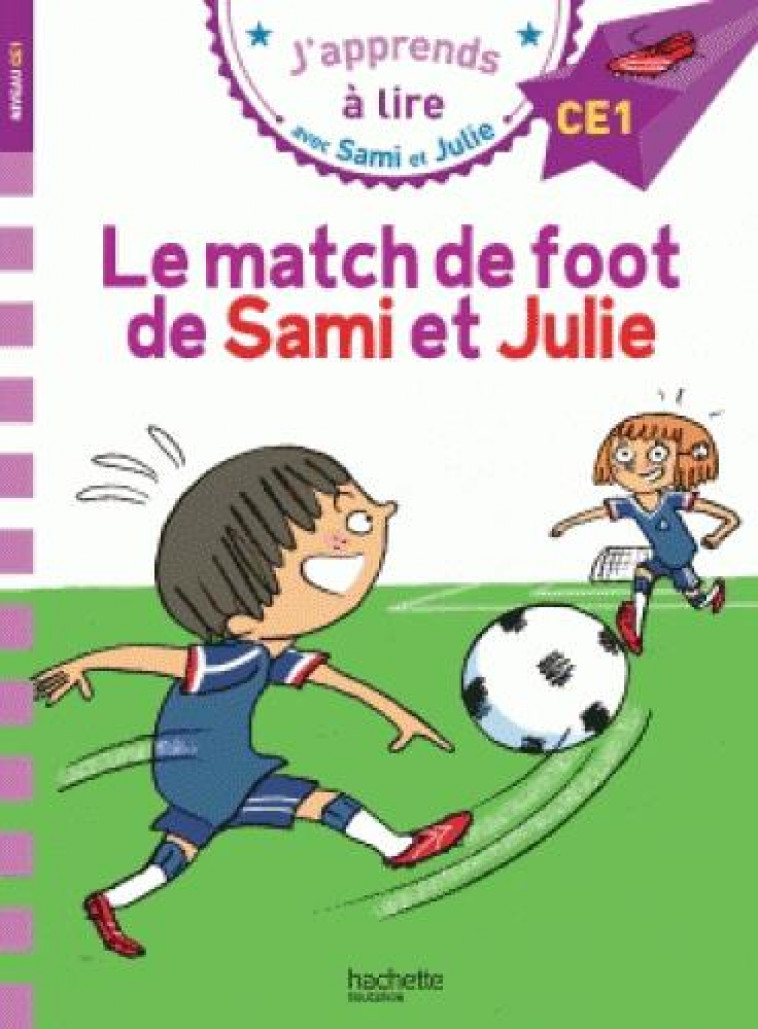 SAMI ET JULIE CE1 LE MATCH DE FOOT DE SAMI ET JULIE - LEBRUN/AUDRAIN/BONTE - NC