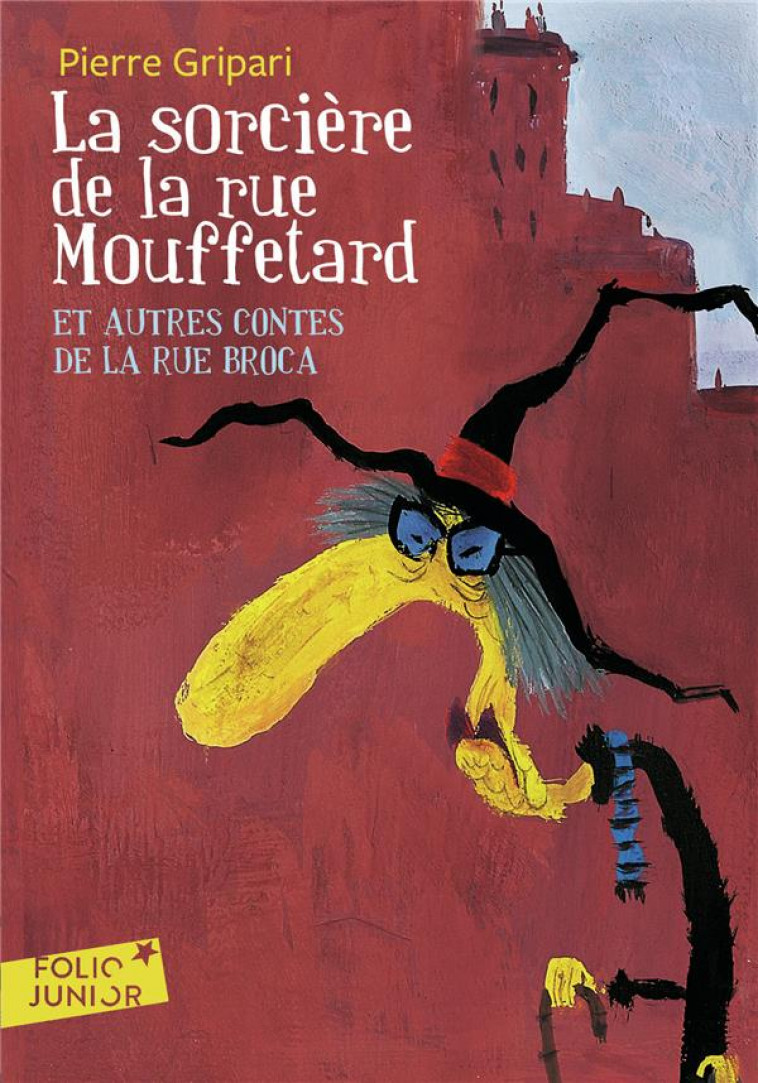 LA SORCIERE DE LA RUE MOUFFETARD ET AUTRES CONTES DE LA RUE BROCA - GRIPARI/ROSADO - GALLIMARD