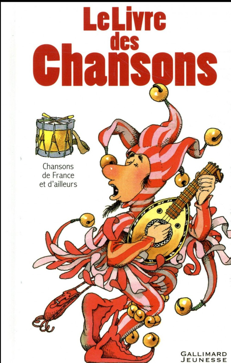 LE LIVRE DES CHANSONS - CHANSONS DE FRANCE ET D-AILLEURS - SABATIER C E R. - GALLIMARD