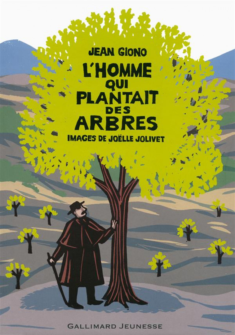 L-HOMME QUI PLANTAIT DES ARBRES - GIONO/JOLIVET - GALLIMARD