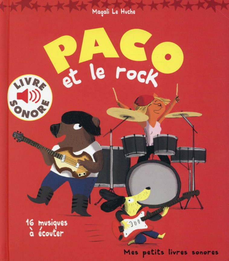 PACO ET LE ROCK - 16 MUSIQUES A ECOUTER - LE HUCHE MAGALI - Gallimard-Jeunesse Musique