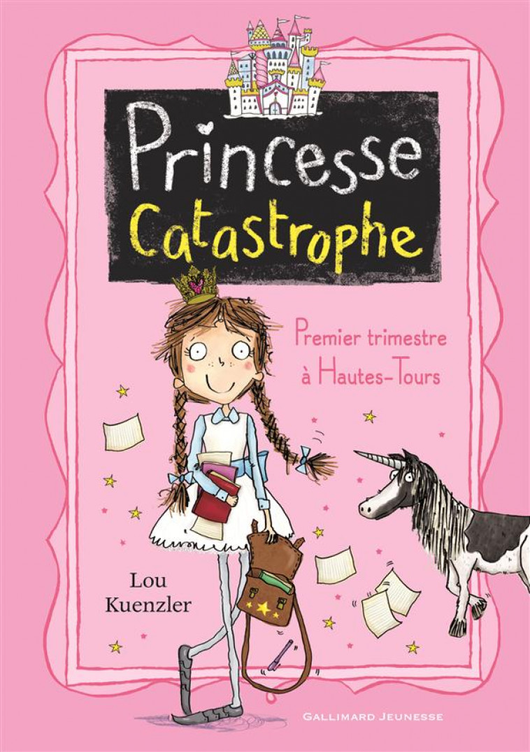 PRINCESSE CATASTROPHE, 1 - PREMIER TRIMESTRE A HAUTES-TOURS - KUENZLER/SCOTT - Gallimard-Jeunesse