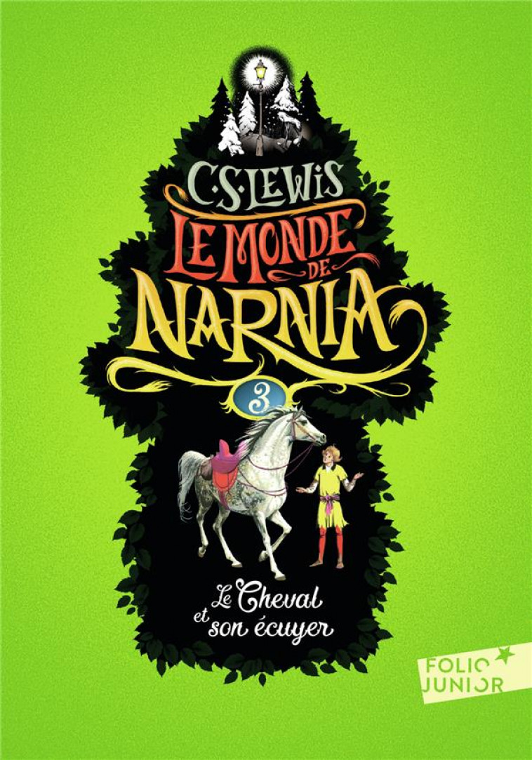 LE MONDE DE NARNIA - III - LE CHEVAL ET SON ECUYER - LEWIS/BAYNES - Gallimard-Jeunesse