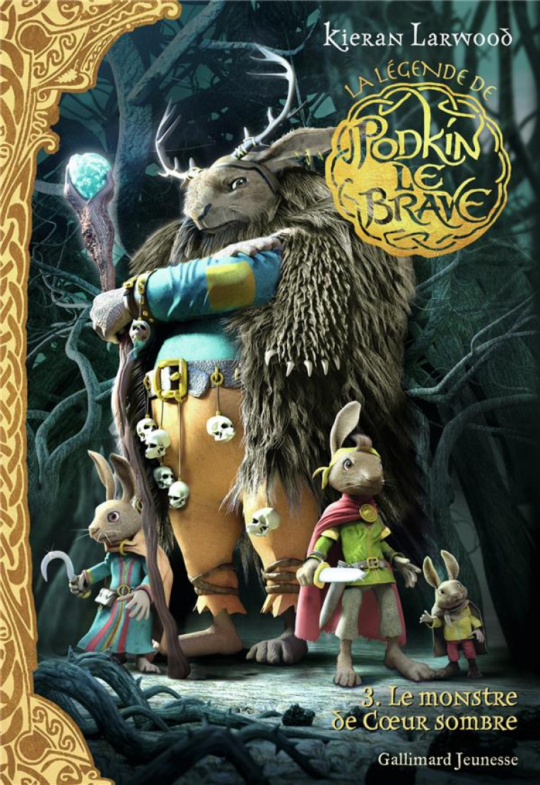 LA LEGENDE DE PODKIN LE BRAVE - VOL03 - LE MONSTRE DE COEUR SOMBRE - LARWOOD/WYATT - GALLIMARD