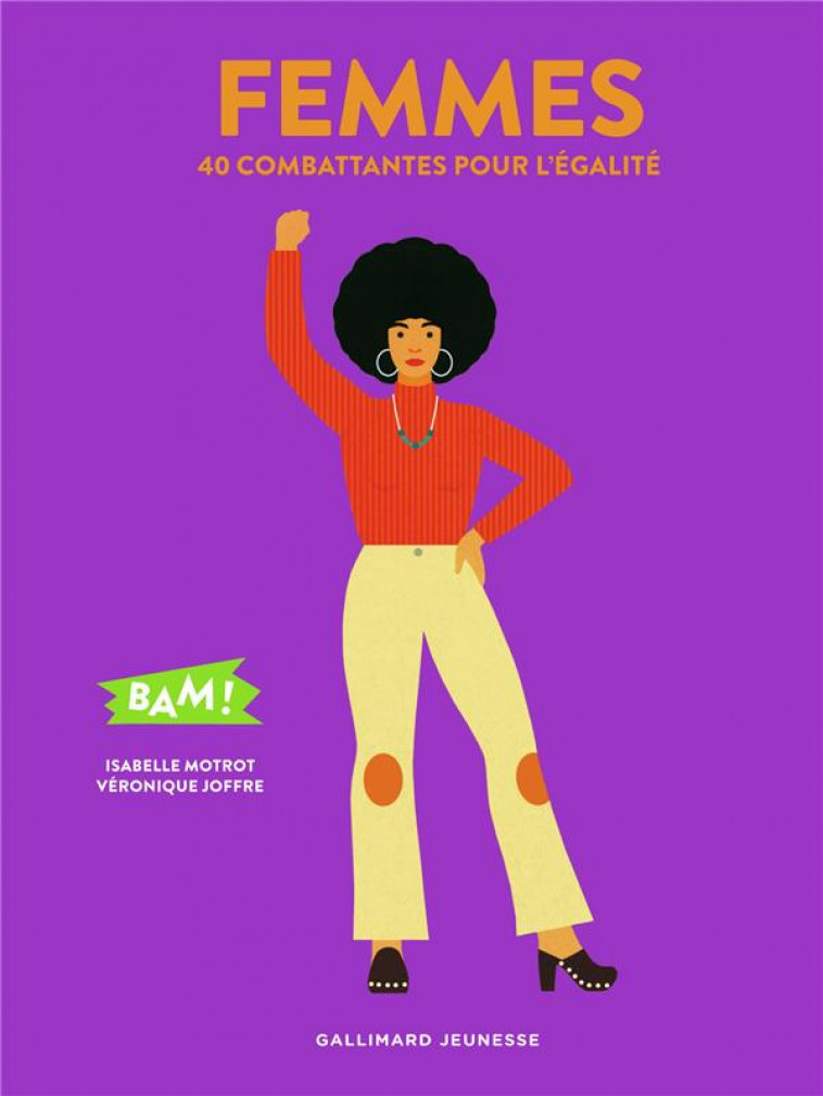 FEMMES - 40 COMBATTANTES POUR L-EGALITE - MOTROT/JOFFRE - GALLIMARD