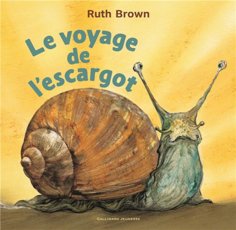 LE VOYAGE DE L-ESCARGOT - BROWN RUTH - GALLIMARD