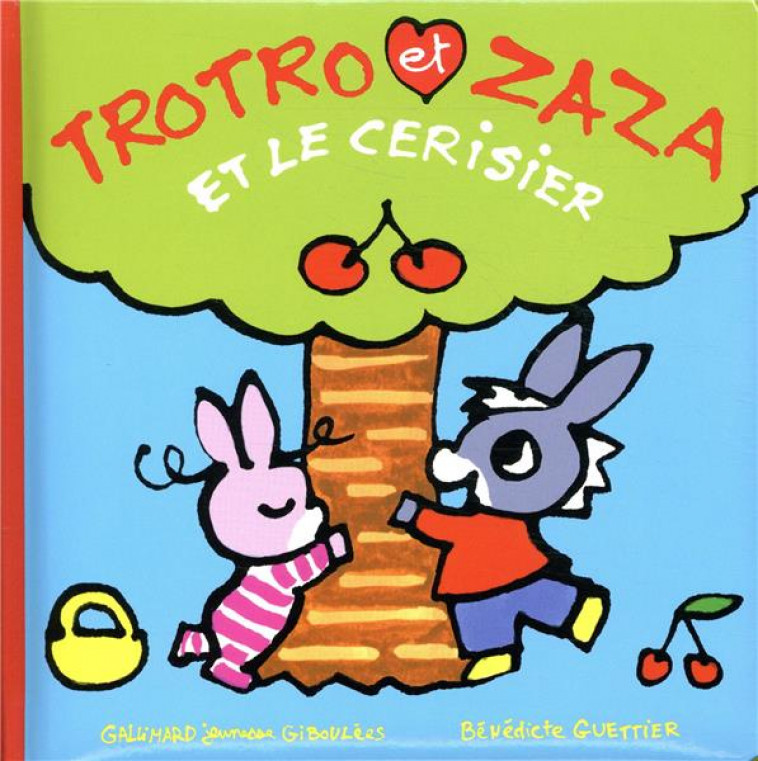 TROTRO ET ZAZA ET LE CERISIER - GUETTIER BENEDICTE - GALLIMARD