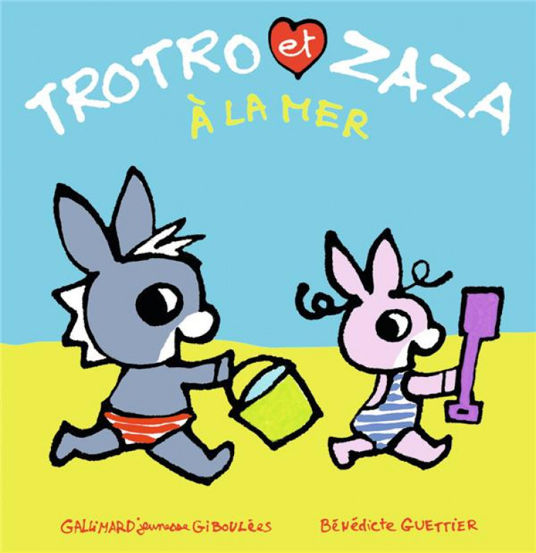 TROTRO ET ZAZA A LA MER - GUETTIER BENEDICTE - GALLIMARD