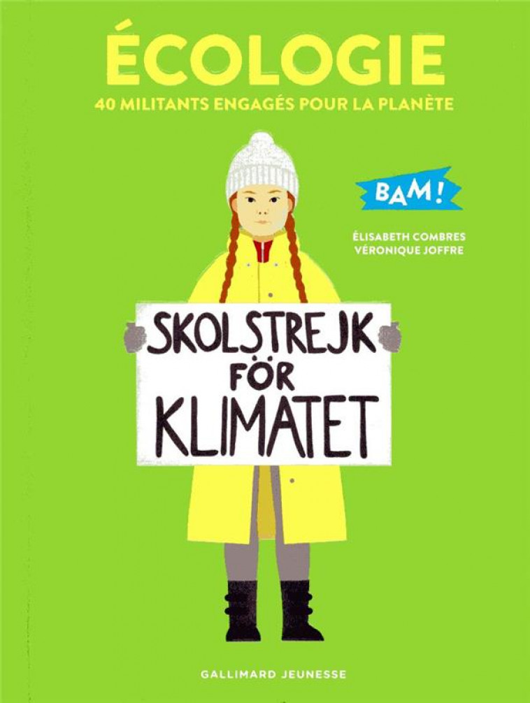 ECOLOGIE - 40 MILITANTS ENGAGES POUR LA PLANETE - COMBRES/JOFFRE - GALLIMARD