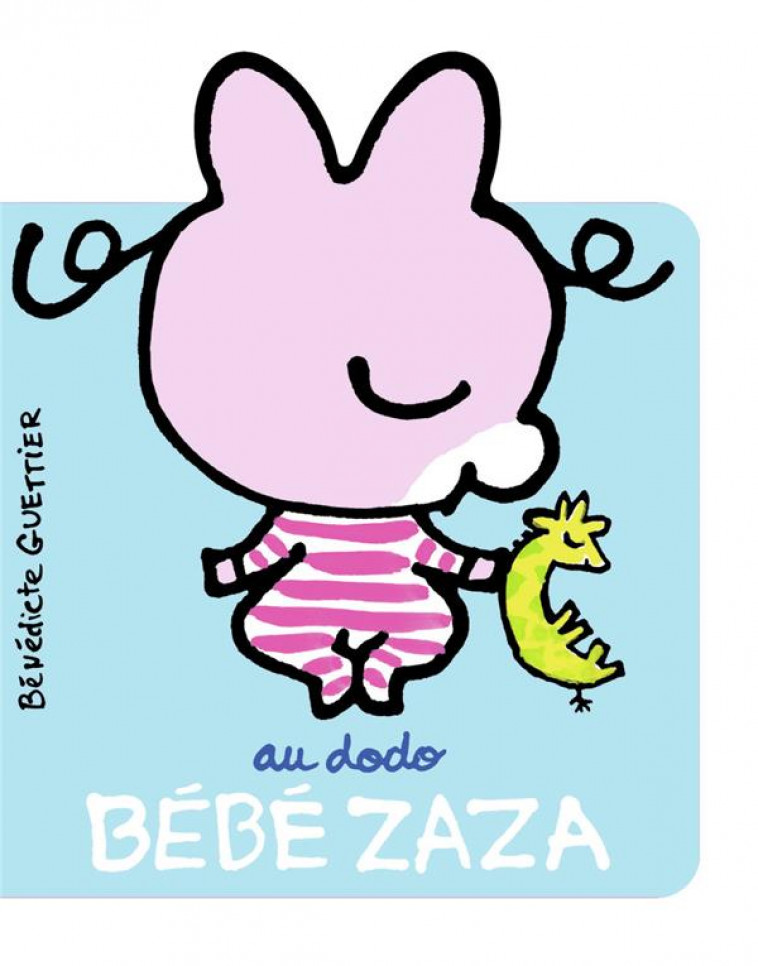 AU DODO BEBE ZAZA - GUETTIER BENEDICTE - GALLIMARD