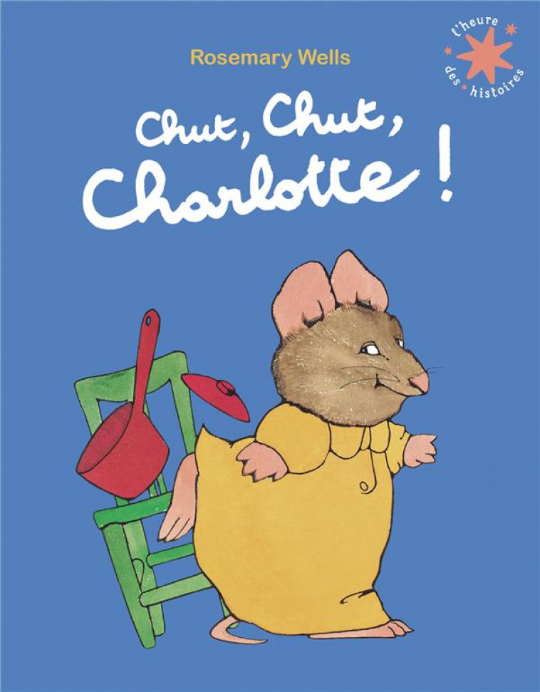 CHUT, CHUT, CHARLOTTE ! - WELLS ROSEMARY - GALLIMARD