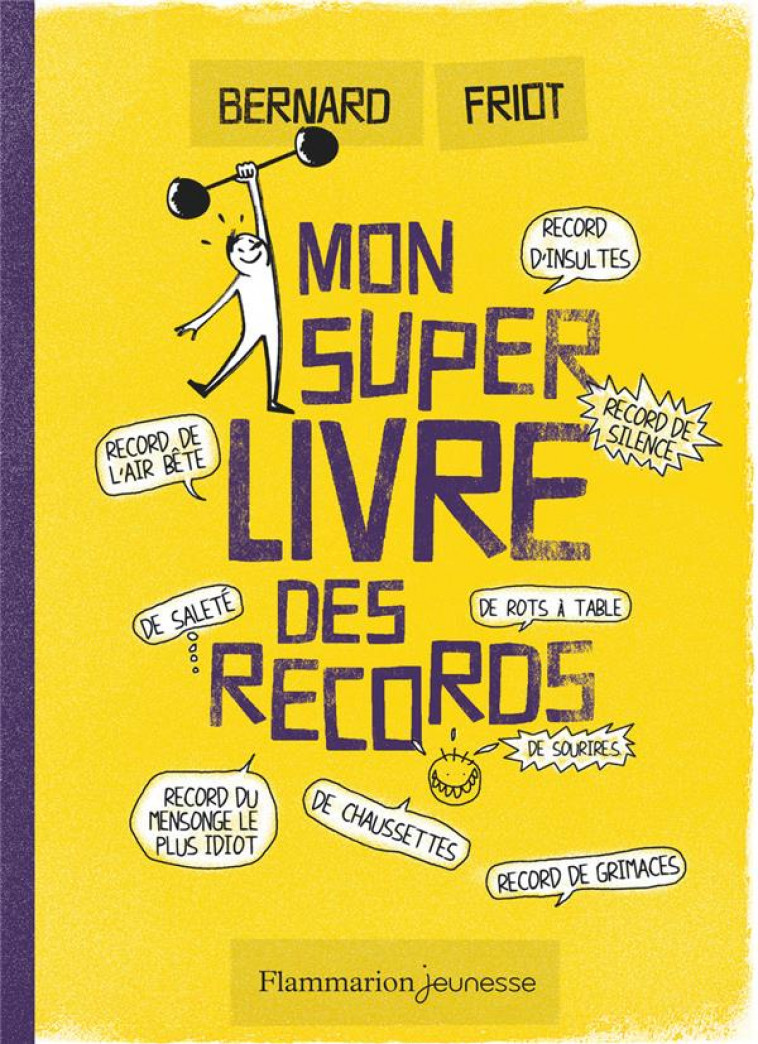 MON SUPER LIVRE DES RECORDS - FRIOT BERNARD - FLAMMARION