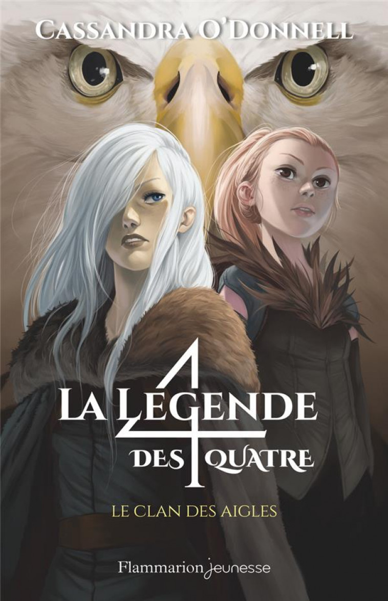 LA LEGENDE DES QUATRE - T04 - LE CLAN DES AIGLES - O-DONNELL/COLLETTE - FLAMMARION