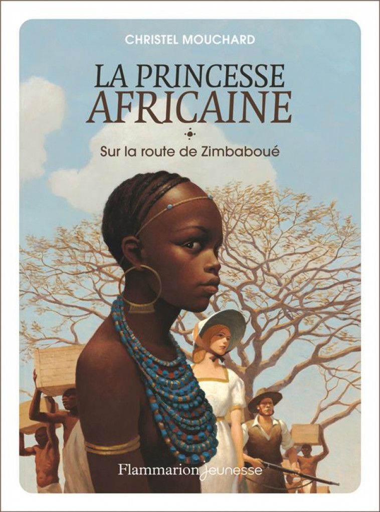 LA PRINCESSE AFRICAINE - T01 - SUR LA ROUTE DE ZIMBABOUE - MOUCHARD/ROCA - FLAMMARION