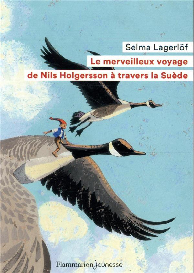 LE MERVEILLEUX VOYAGE DE NILS HOLGERSSON A TRAVERS LA SUEDE - LAGERLOF/BOUCHER - FLAMMARION