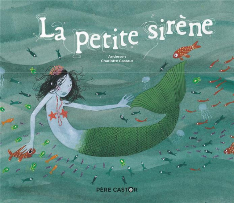 LA PETITE SIRENE - ANDERSEN/GASTAUT - FLAMMARION