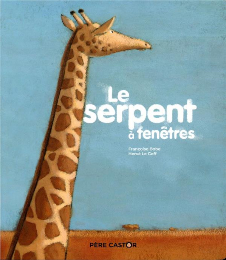 LE SERPENT A FENETRES - BOBE/LE GOFF - FLAMMARION