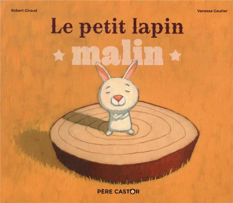 LE PETIT LAPIN MALIN - GIRAUD/GAUTIER - FLAMMARION