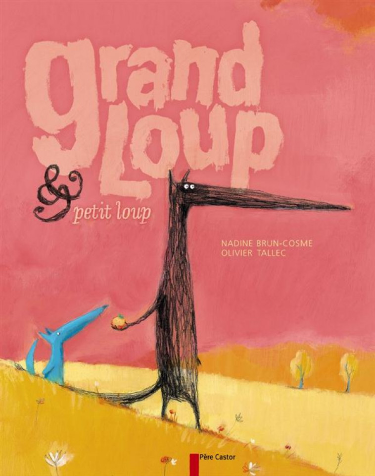 GRAND LOUP & PETIT LOUP - LE GRAND ALBUM - TALLEC/BRUN-COSME - FLAMMARION