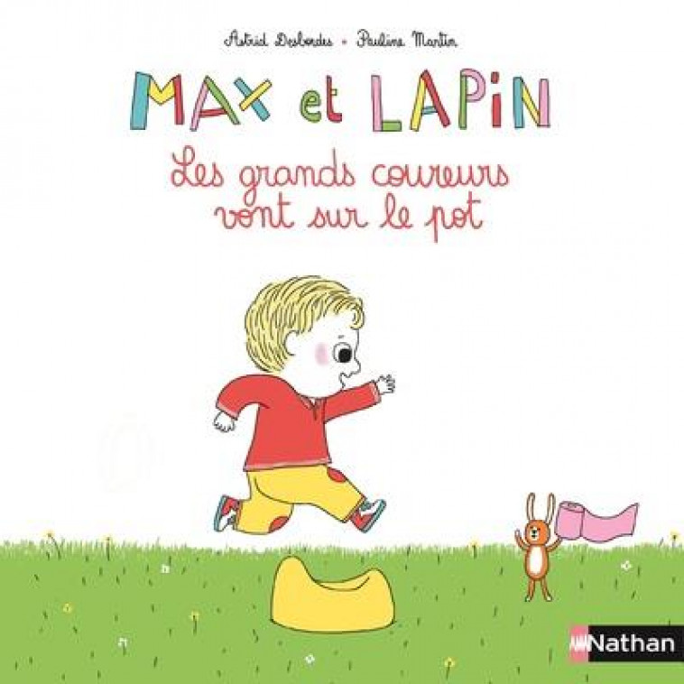 MAX ET LAPINS - TOME 2 LES GRANDS COUREURS VONT SUR LE POT - VOL02 - DESBORDES/MARTIN - Nathan Jeunesse