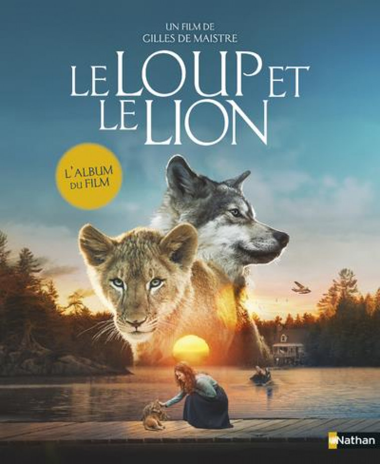 LE LOUP ET LE LION - L-ALBUM DU FILM - ROMAN GHISLAINE - CLE INTERNAT