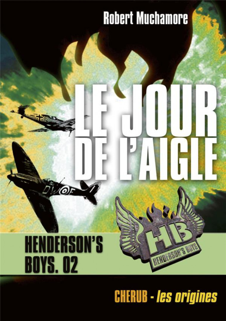 HENDERSON-S BOYS - T02 - HENDERSON-S BOYS - LE JOUR DE L-AIGLE - MUCHAMORE ROBERT - Casterman