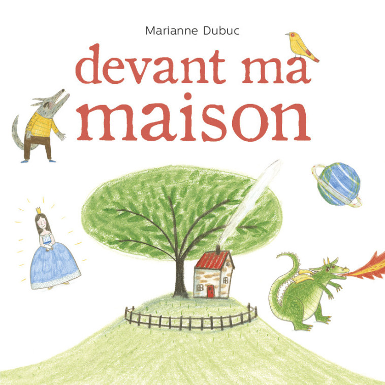 Devant ma maison - Marianne Dubuc - CASTERMAN